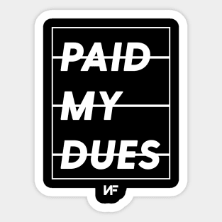 Paid My Dues Sticker